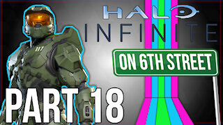 Halo Infinite on 6th Street Part 18