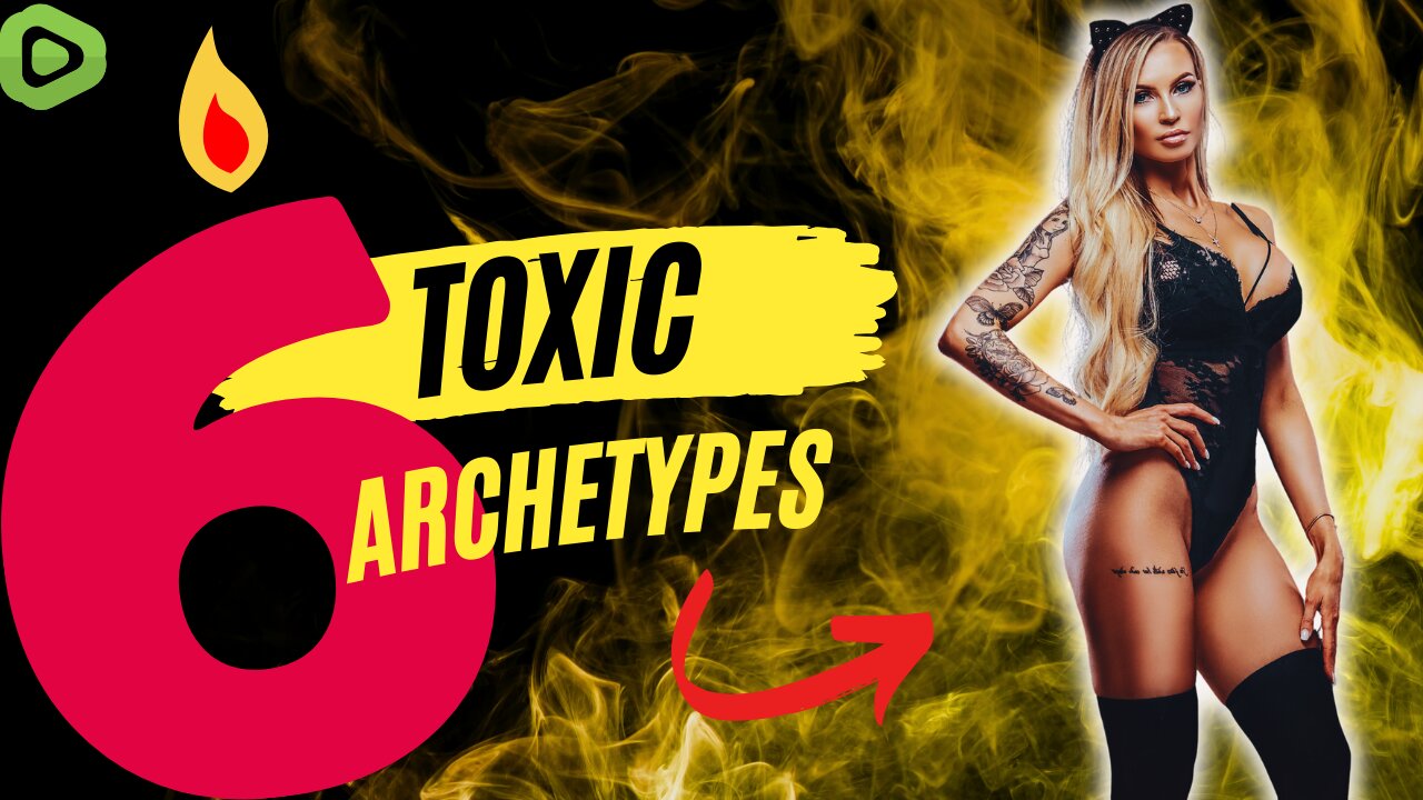 BEWARE These 6 Toxic Archetypes All Men Must Avoid!