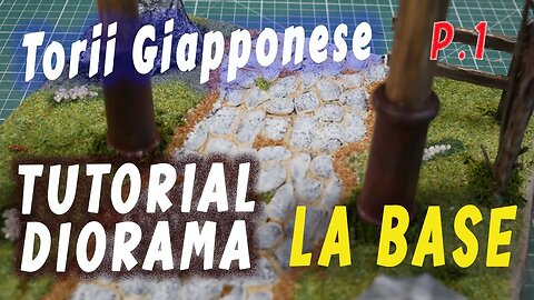 Tutorial DIORAMA la base del Torii Giapponese