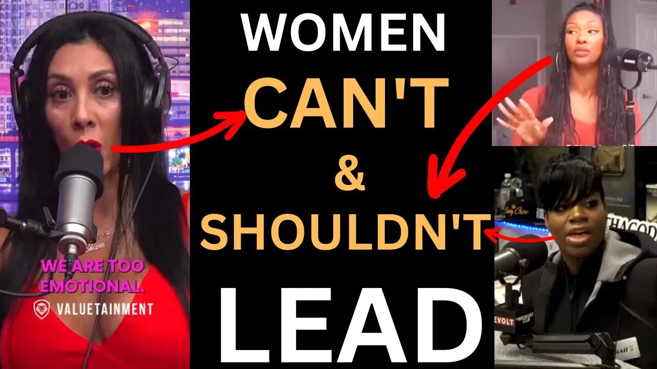 How Can Women Lead!? Women Reveal Why Women Don't Belong In Leadership