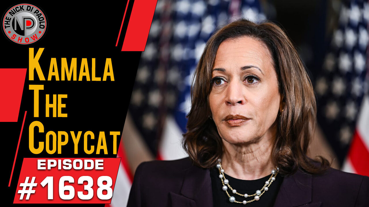 Kamala The Copycat | Nick Di Paolo Show #1638