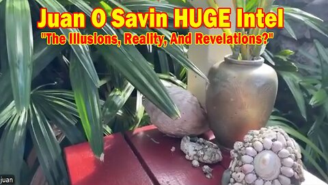Juan O Savin HUGE Intel 10/8/24: "The Illusions, Reality, And Revelations?"