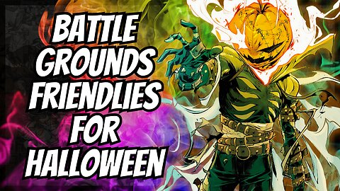 BattleGrounds Friendlies For Halloween | Beat Me And Get A Spin Of The Wheel!