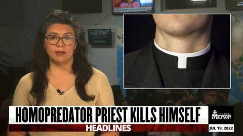 Catholic — Headlines — July 19, 2022