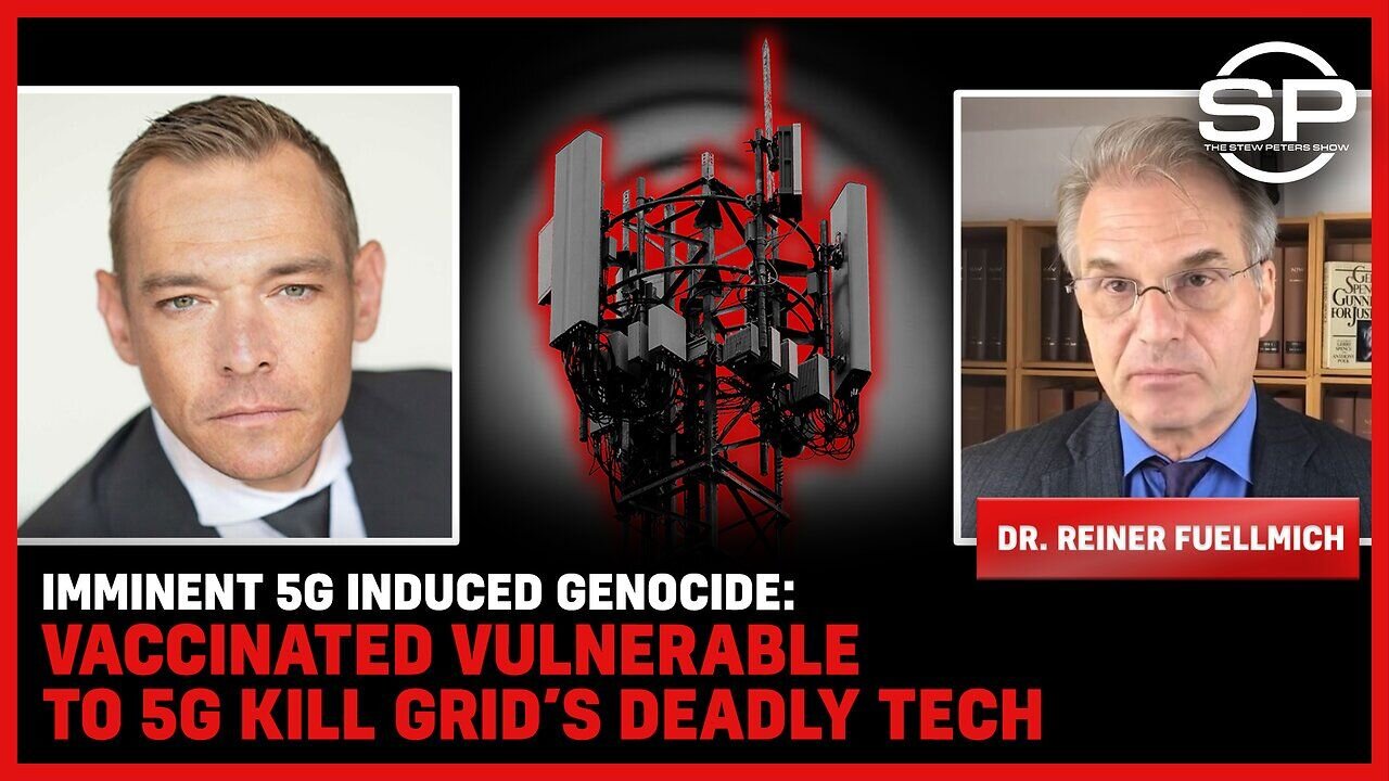 Imminent 5G Induced GENOCIDE: Vaccinated VULNERABLE To 5G KILL GRID’s Deadly Tech