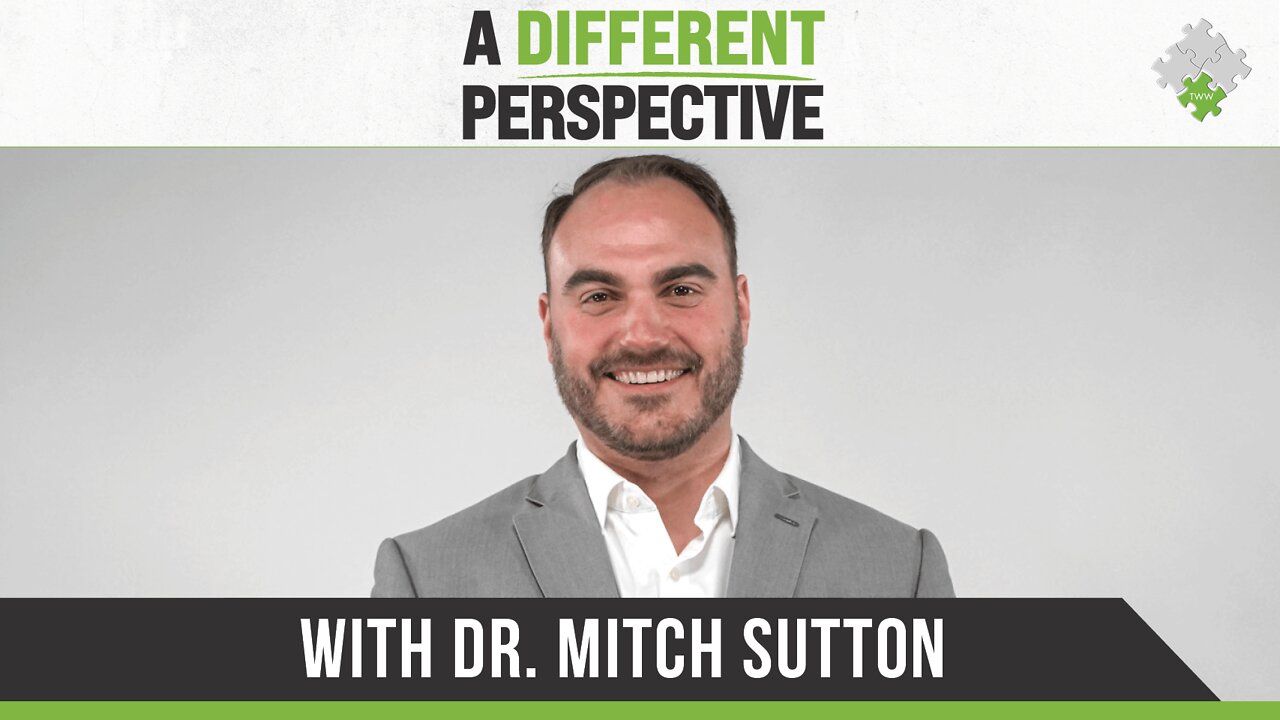 A Different Perspective with Dr. Mitch Sutton | 5.14.22