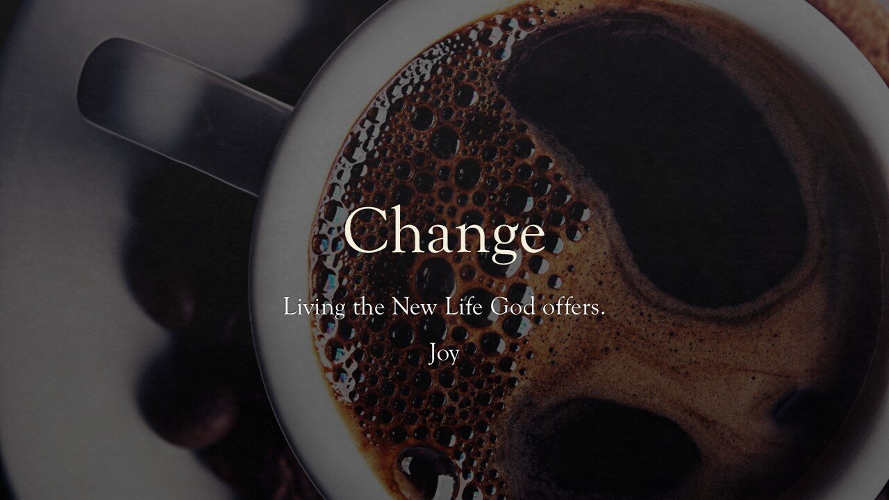 God's Power to Change Our Lives - Joy