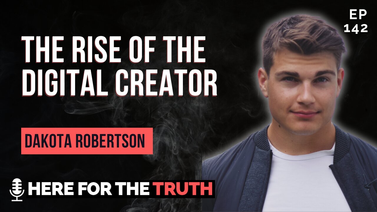 Episode 142 - Dakota Robertson | The Rise of the Digital Creator