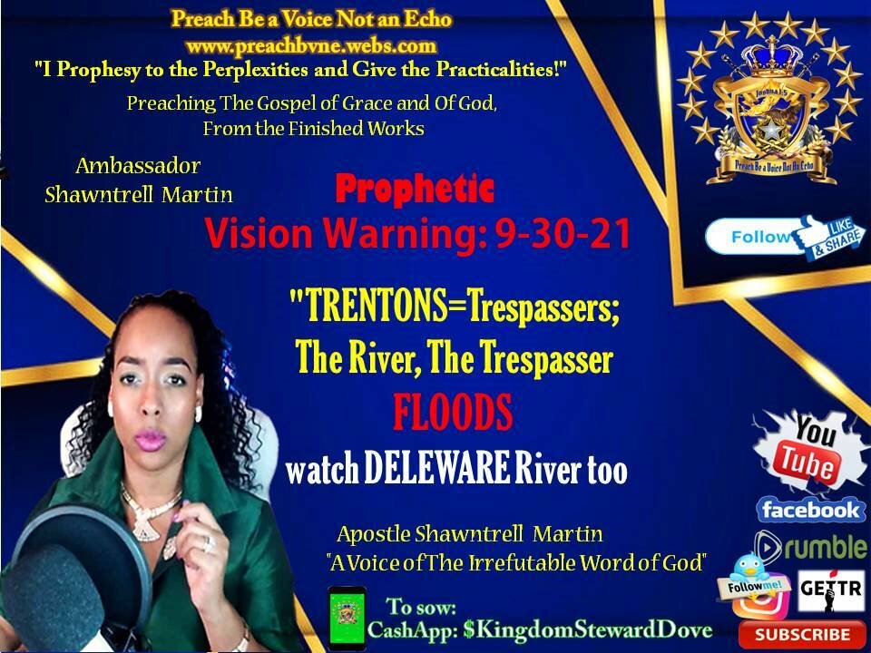 Vision Warning: 9-30-21 "TRENTONS=Trespassers; The River, TheTrespasser FLOODS watch DELEWARE River