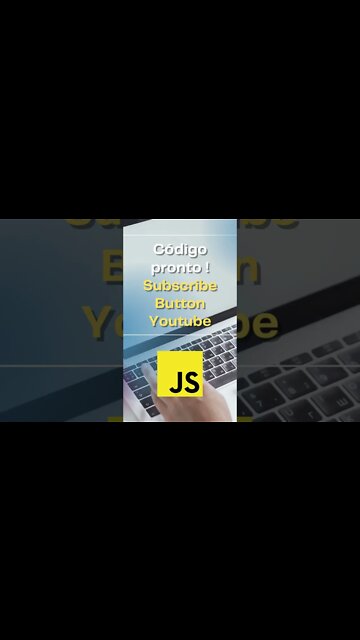 APRENDA A PROGRAMAR DE FORMA DESCOMPLICADA ! SUBSCRIBE BUTTON YOUTUBE - #javascript