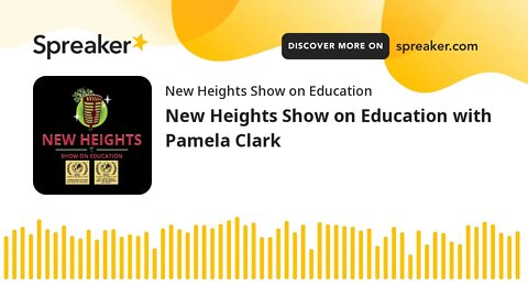 New Heights Show on Education with Pamela Clark