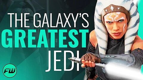 Why Ahsoka Is The Greatest Jedi | FandomWire Video Essay