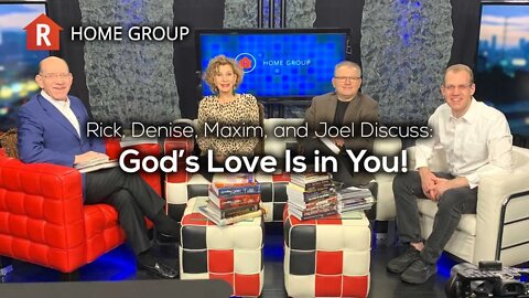 God’s Love Is in You! — Home Group