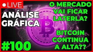 ANÁLISE CRIPTO #100 - A ALTA CONTINUA? MERCADO LATERAL?? - #bitcoin #eth #criptomoedasaovivo