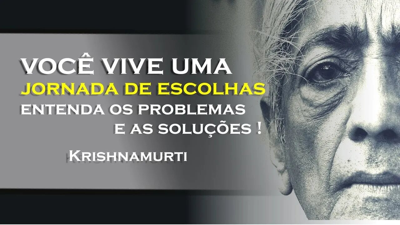 EVITAR PROBLEMAS OU PROCURAR AS SOLUÇÕES, OHESDEC, KRISHNAMURTI DUBLADO