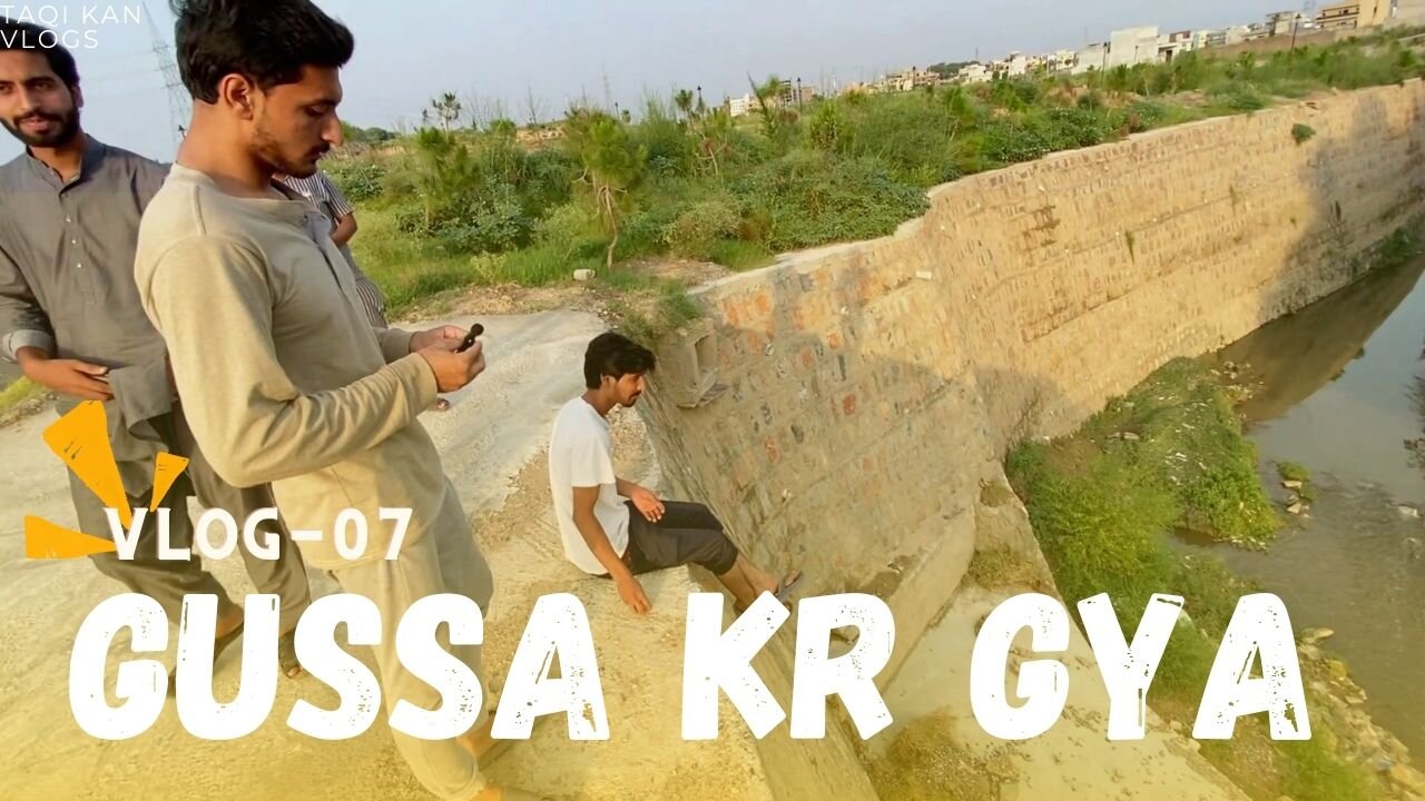 Gussa kr gya Aj tu - Vlog 07 Taqi Khan Vlogs