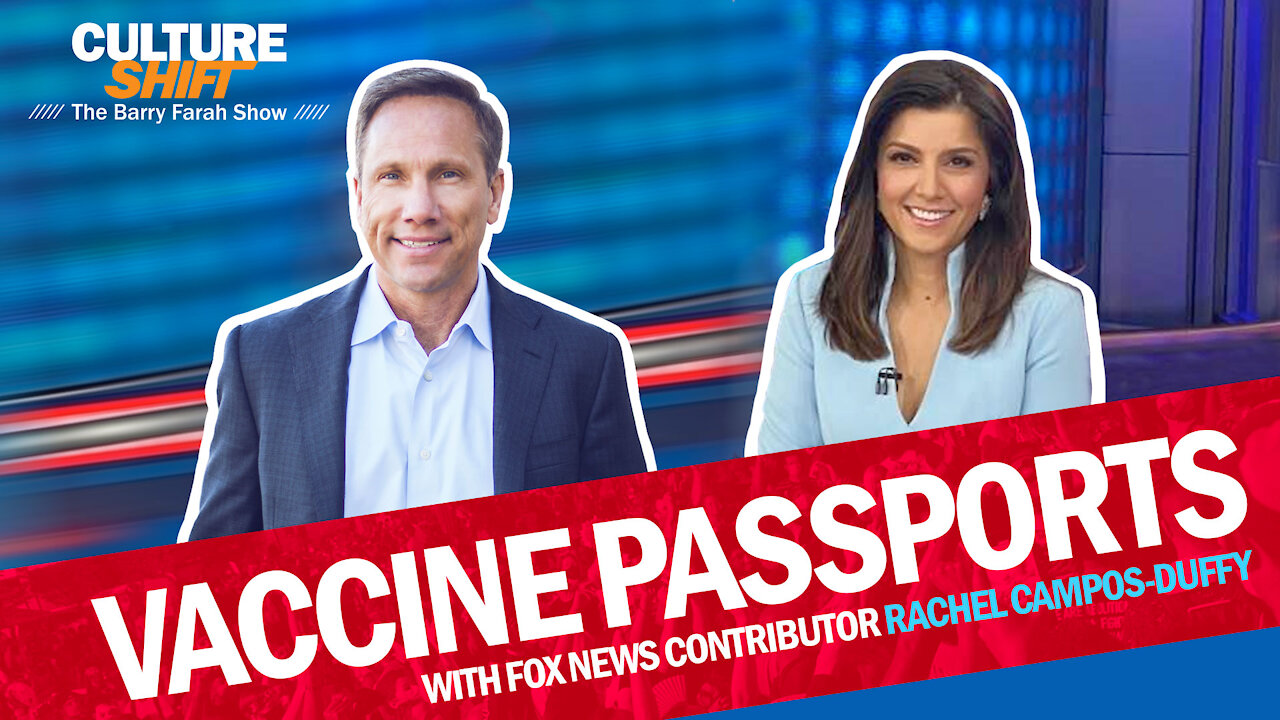 Vaccine Passports: With Fox News Contributor Rachel Campos-Duffy