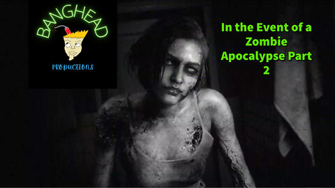 In The Event Of: A Zombie Apocalypse Scenario, Part 2 With Really Fast Zombies