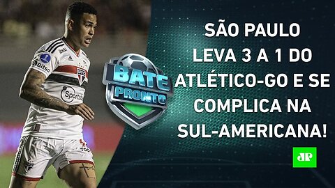 São Paulo FALHA MUITO, PERDE para o Atlético-GO e SE COMPLICA na SEMI da Sul-Americana | BATE-PRONTO