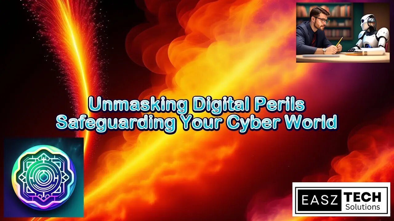 Unmasking Digital Perils: Safeguarding Your Cyber World