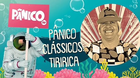 Pânico Clássicos - Entrevista ÉPICA com Tiririca