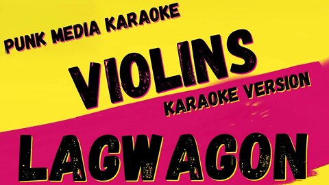 LAGWAGON ✴ VIOLINS ✴ KARAOKE INSTRUMENTAL ✴ PMK