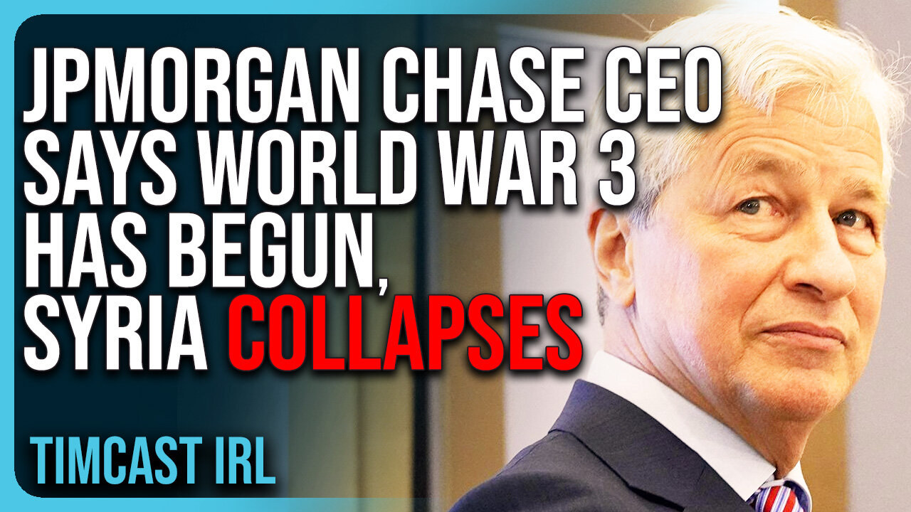 JPMorgan Chase CEO Says World War 3 Has BEGUN, Syria COLLAPSES Amid Israeli, US Strikes