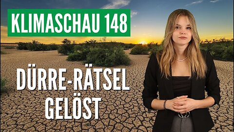 Dürre-Rätsel gelöst - Klimaschau 148