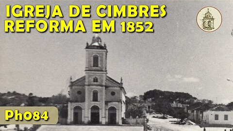 A reforma da igreja matriz de Cimbres | Ph084