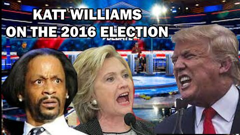 KATT WILLIAMS ON THE 2016 ELECTION