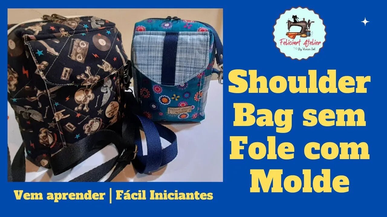 Como Fazer Shoulder Bag Sem Fole Com Molde / Fácil para Iniciantes. #costuracriativa