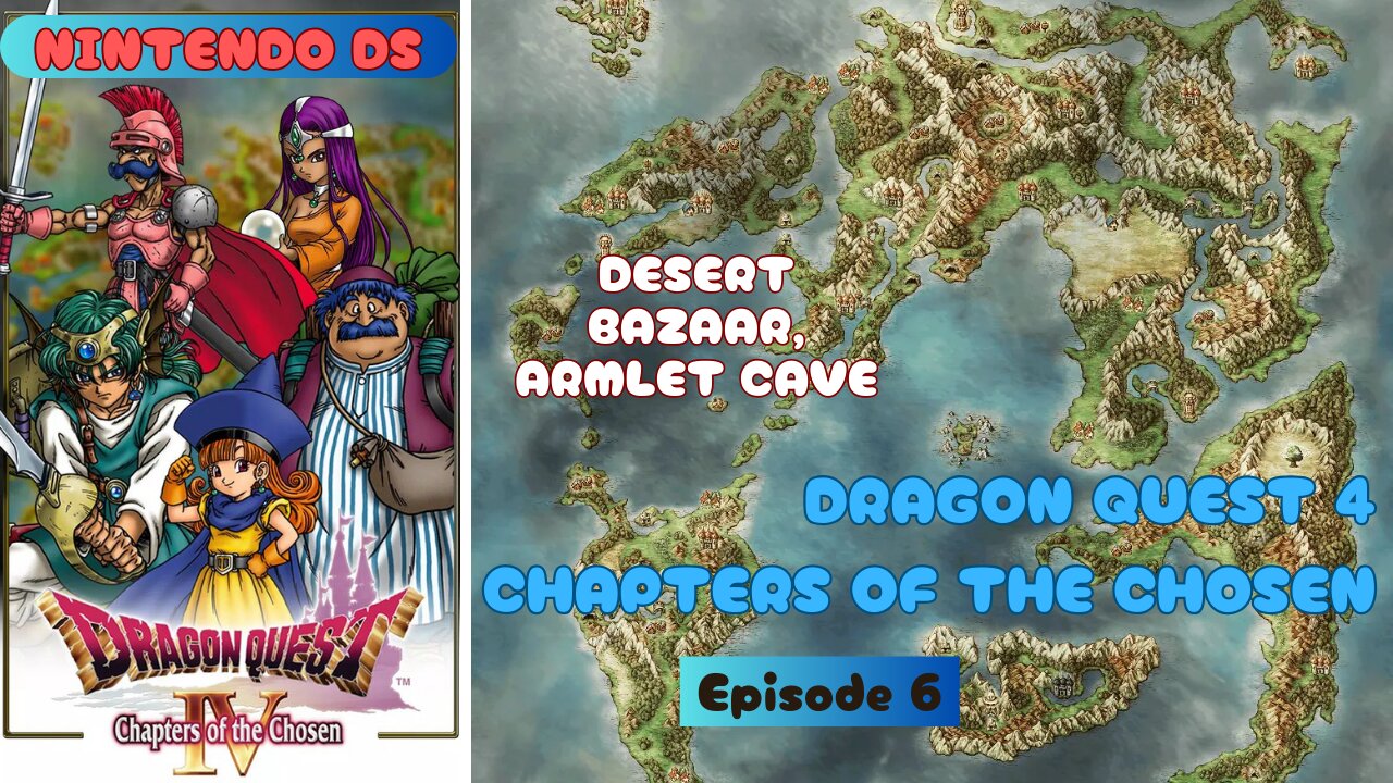 Dragon Quest 4: Chapters of the Chosen ep 6 Desert Bazaar, Armlet Cave