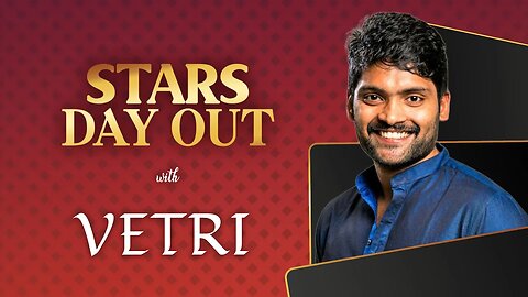 Actor VETRI in Stars Day Out | Episode - 07 | Dt -16-07-2023 | Raj Television