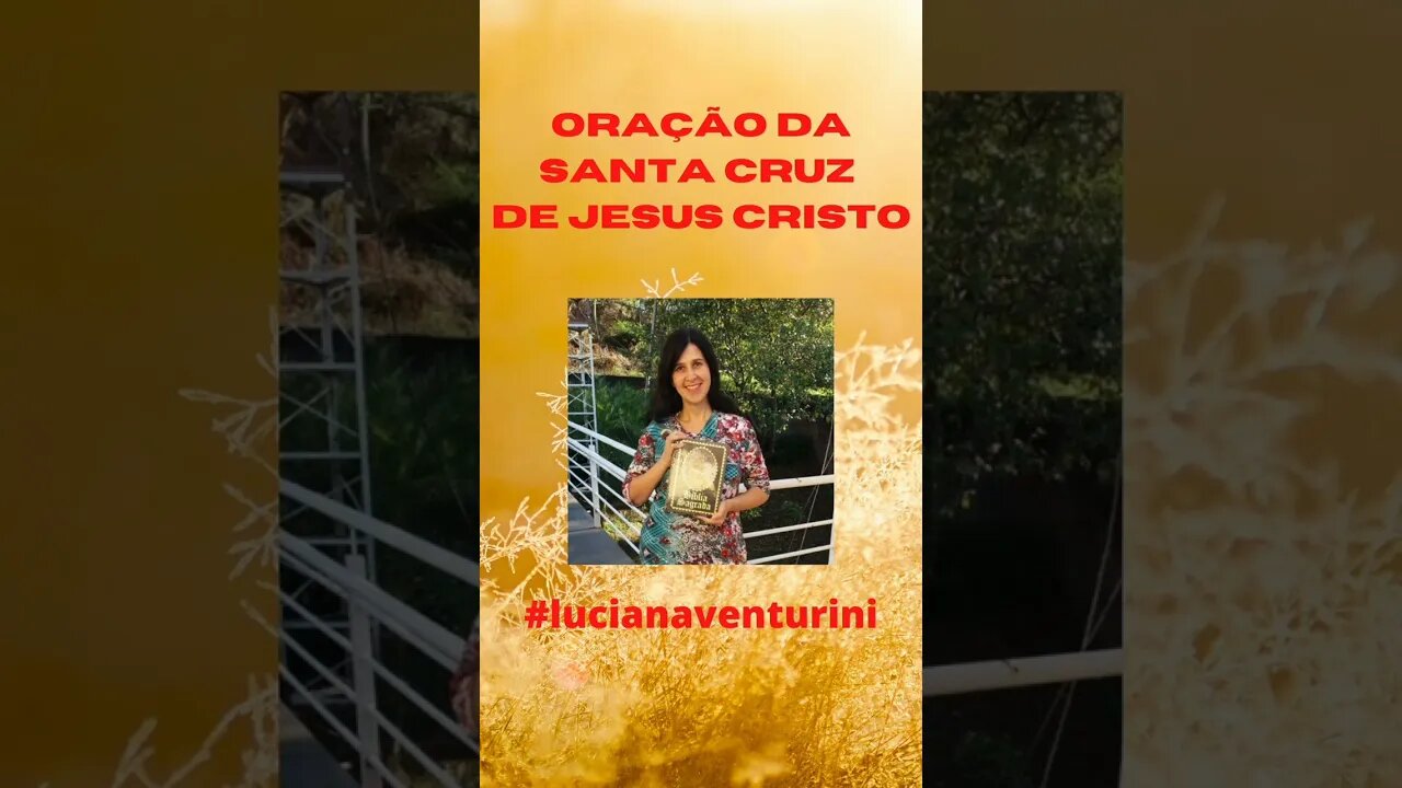 Oração da Santa Cruz de Jesus Cristo #shorts #lucianaventurini #vivermelhor #oracao