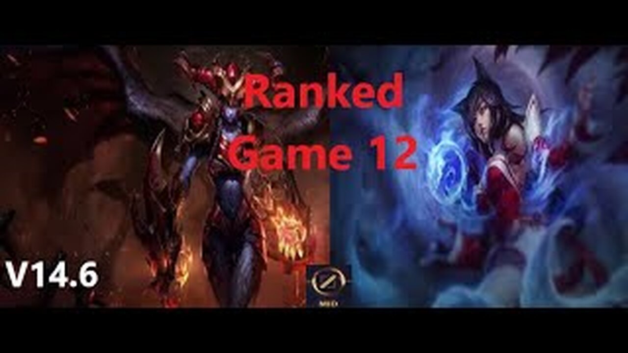 Ranked Game 12 Shyvana Vs Ahri Mid League Of Legends V14.6