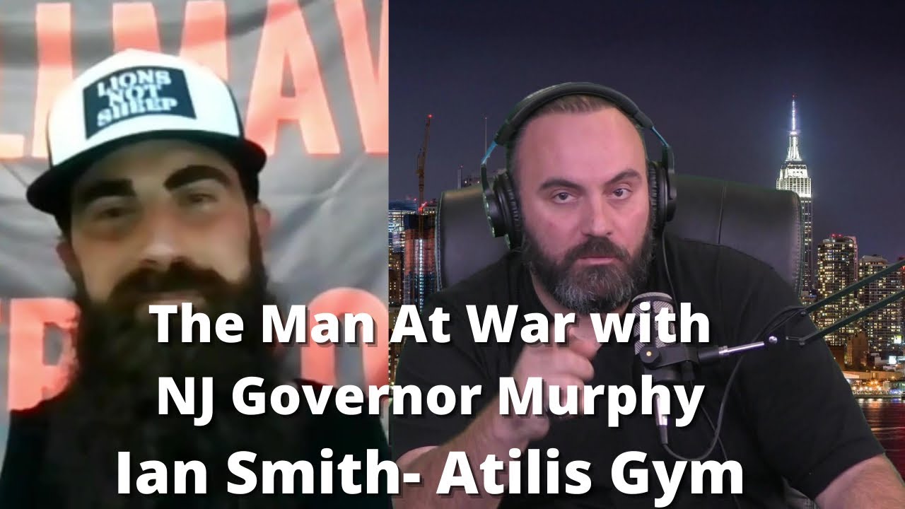 The Man at War With NJ Governor Murphy - Ian Smith of Atilis Gym - Episode 37