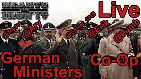 Barbarossa Starts? German Ministers - Hearts of Iron IV Co-Op Live Stream - World Ablaze mod -