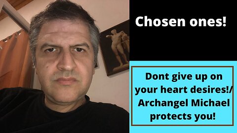 DONT GIVE UP ON YOUR HEART DESIRES/ARCHANGEL MICHAEL WILL PROTECT YOU!! #chosen #propheticword