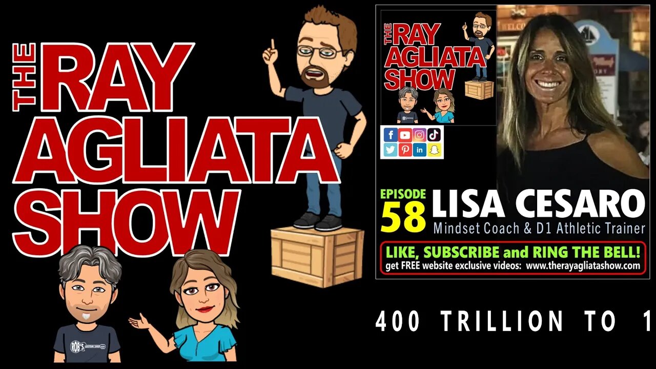 The Ray Agliata Show -e58- Lisa Cesaro - Mindset Coach & D1 Athletic Trainer -CLIP-400 Trillion To 1