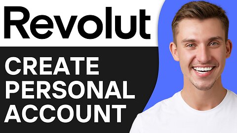 HOW TO CREATE REVOLUT PERSONAL ACCOUNT