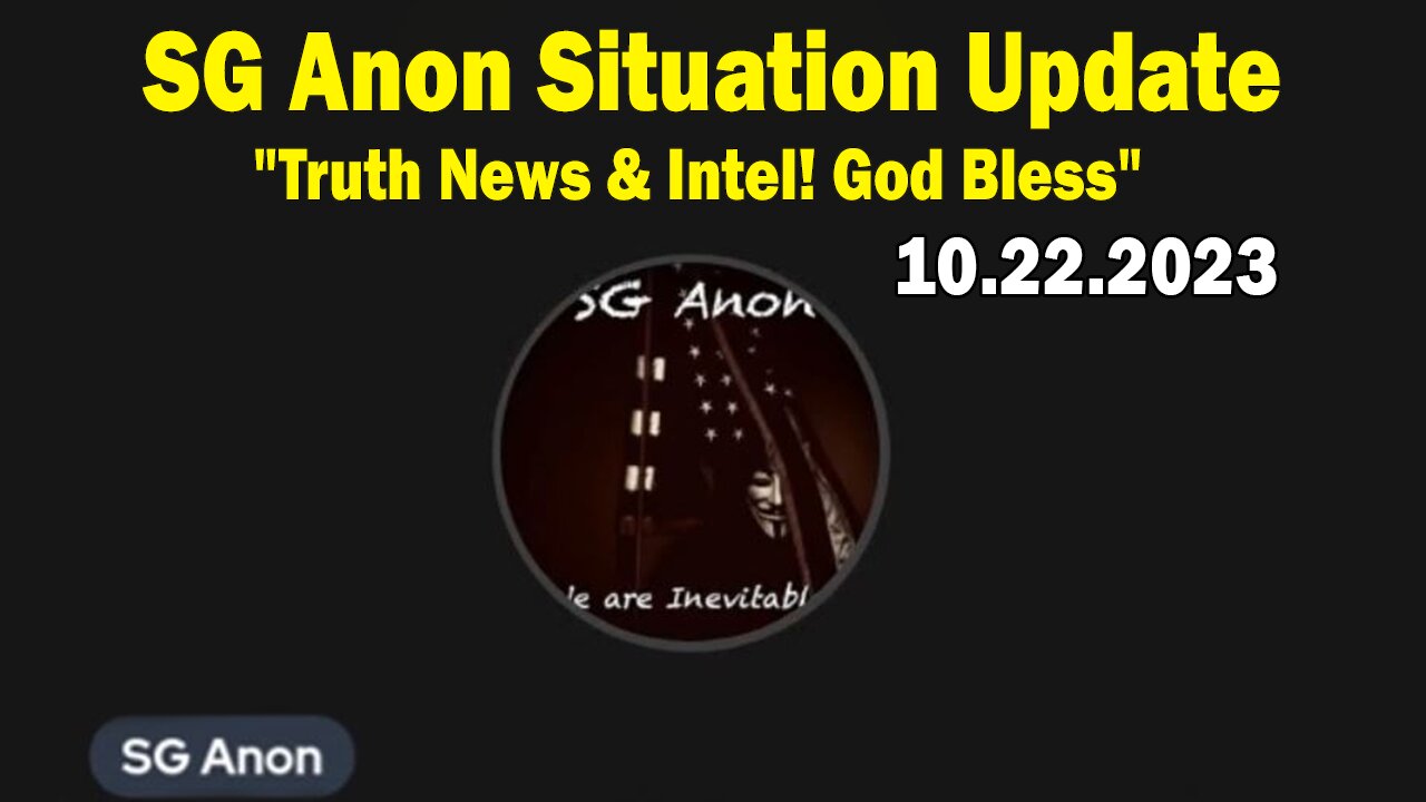 SG Anon Situation Update Oct 22: "Truth News & Intel! God Bless"