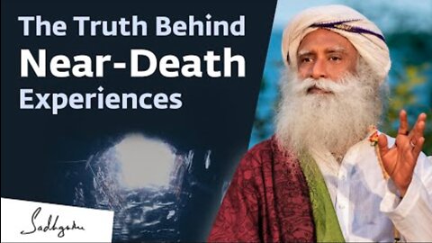 The Truth Behind Near-Death Experiences | Sadhguru Answers