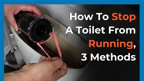 How To Stop A Toilet From Running, Top 3 Methods To Fix A Running Toilet