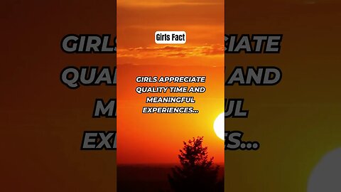 Girls appreciate quality time and meaningful experiences #shorts #girlfacts #psychologyfacts