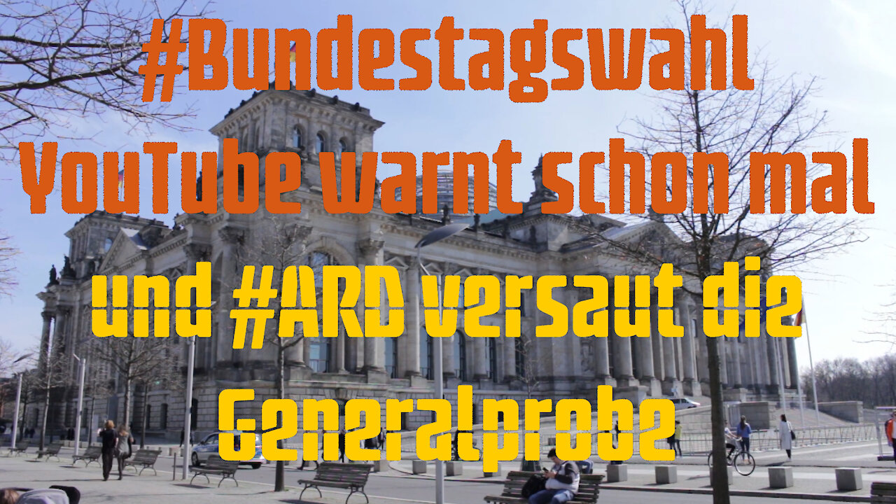 #Bundestagswahl - YouTube warnt schon mal und #ARD versaut die Generalprobe
