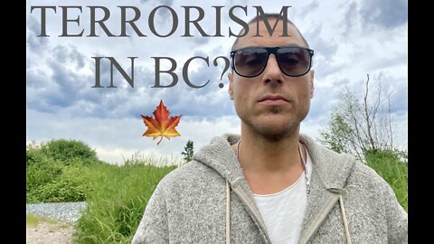 TERR_ORISM IN BC?