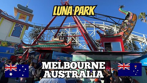 Exploring Melbourne Australia: Walking Around Luna Park