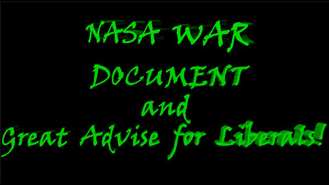 NASA WAR DOCUMENT and GREAT ADVICE FOR LIBERALS!!! 04/11/2021