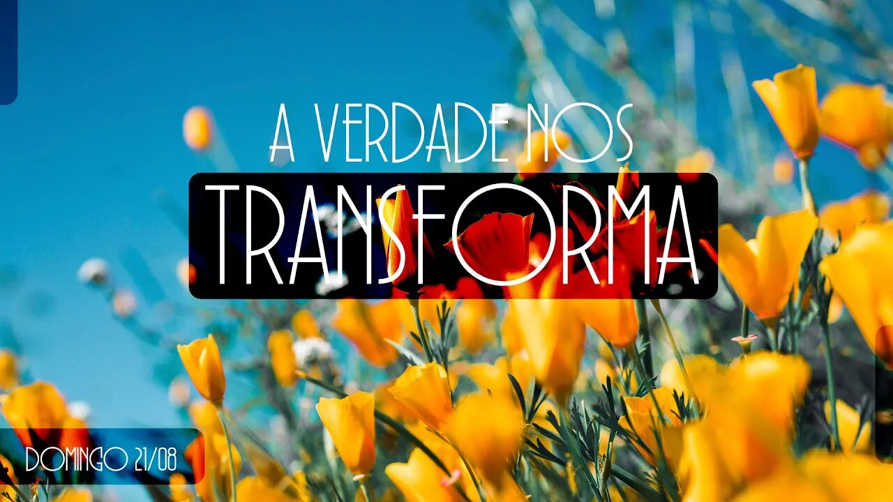 A Verdade nos transforma | Palavra de Vida e Fé