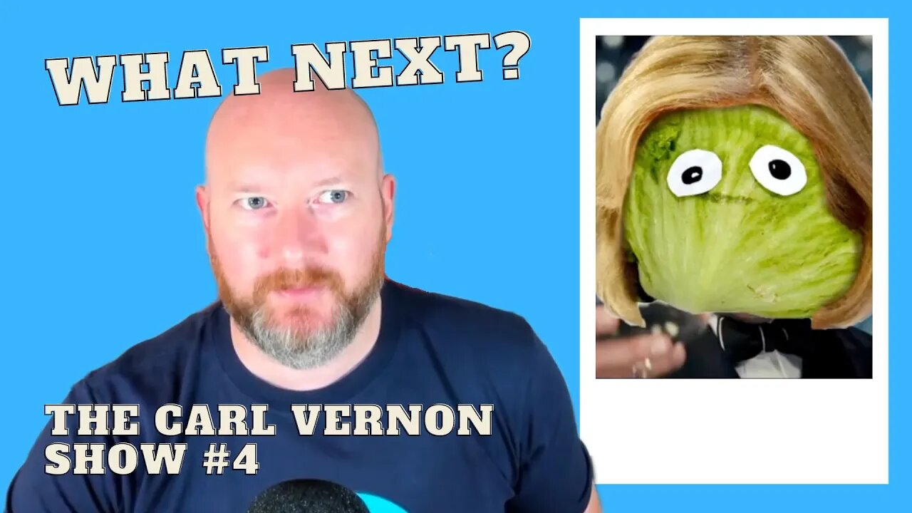 The Carl Vernon Show # 4: Lettuce wins, Greta says she’s not angry, victimhood as strong as ever